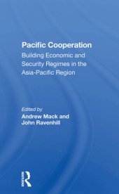 book Pacific Cooperation: Building Economic and Security Regimes in the Asia-Pacific Region