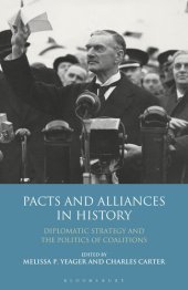 book Pacts and Alliances in History: Diplomatic Strategy and the Politics of Coalitions