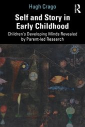 book Self and Story in Early Childhood: Children's Developing Minds Revealed by Parent-led Research