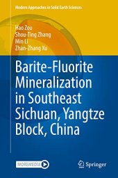 book Barite-Fluorite Mineralization in Southeast Sichuan, Yangtze Block, China