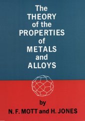 book The Theory of the Properties of Metals and Alloys