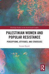 book Palestinian Women and Popular Resistance: Perceptions, Attitudes and Strategies