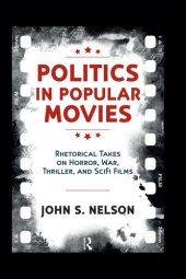 book Politics in Popular Movies: Rhetorical Takes on Horror, War, Thriller, and Sci-Fi Films