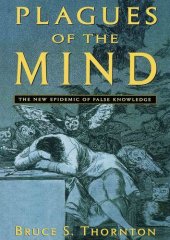 book Plagues of the Mind: The New Epidemic of False Knowledge