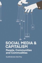 book Social Media and Capitalism: People, Communities and Commodities