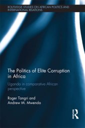 book The Politics of Elite Corruption in Africa: Uganda in Comparative African Perspective