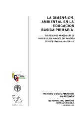 book La dimensión ambiental en la educación básica primaria en regiones amazónicas de países seleccionados del Tratado de Cooperación Amazónica: Bolivia, Colombia, Ecuador, Perú, Venezuela. Documento Regional de Trabajo