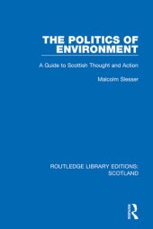 book The Politics of Environment: Including a Guide to Scottish Thought and Action