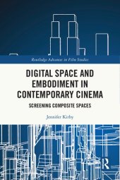 book Digital Space and Embodiment in Contemporary Cinema: Screening Composite Spaces