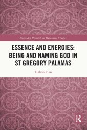 book Essence and Energies: Being and Naming God in St Gregory Palamas