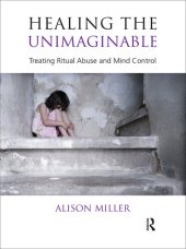 book Healing the Unimaginable; Treating Ritual Abuse and Mind Control