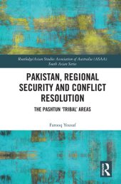 book Pakistan, Regional Security and Conflict Resolution: The Pashtun 'Tribal' Areas