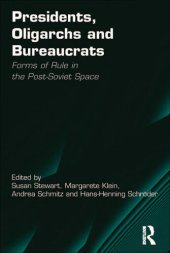 book Presidents, Oligarchs and Bureaucrats: Forms of Rule in the Post-Soviet Space