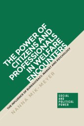 book The Power of Citizens and Professionals in Welfare Encounters: The Influence of Bureaucracy, Market and Psychology