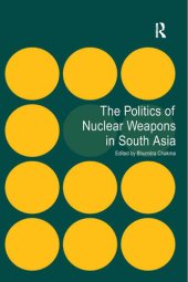 book The Politics of Nuclear Weapons in South Asia