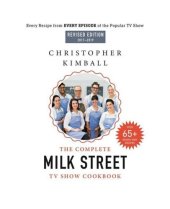 book The Complete Milk Street TV Show Cookbook (2017-2019): Every Recipe From Every Episode of the Popular TV Show