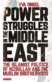 book Power Struggles in the Middle East: The Islamist Politics of Hizbullah and the Muslim Brotherhood