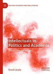 book Intellectuals in Politics and Academia: Culture in the Age of Hype