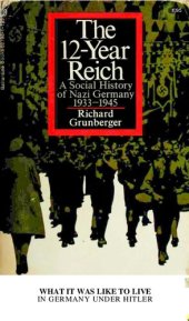 book The 12-Year Reich: A Social History of Nazi Germany