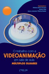 book O trabalho com videoanimação em sala de aula: múltiplos olhares