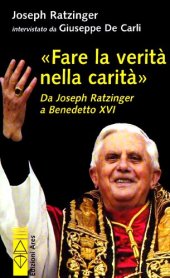 book «Fare la verità nella carità». Da Joseph Ratzinger a Benedetto XVI