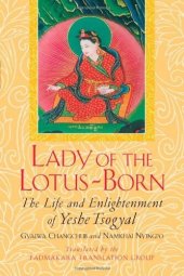 book Lady of the Lotus-Born: The Life and Enlightenment of Yeshe Tsogyal