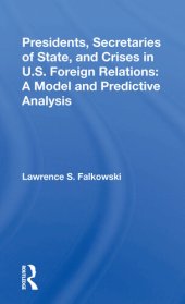 book Presidents, Secretaries of State, and Crises in U.S. Foreign Relations: A Model and Predictive Analysis