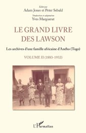 book Le grand livre des Lawson: Les archives d'une famille africaine d'Aného (Togo): Volume II (1883-1932)