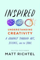 book Inspired: Understanding Creativity: A Journey Through Art, Science, and the Soul