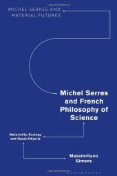 book Michel Serres and French Philosophy of Science: Materiality, Ecology and Quasi-Objects