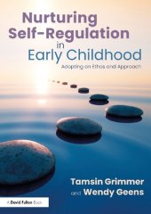 book Nurturing Self-Regulation in Early Childhood: Adopting an Ethos and Approach