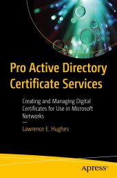 book Pro Active Directory Certificate Services: Creating and Managing Digital Certificates for Use in Microsoft Networks