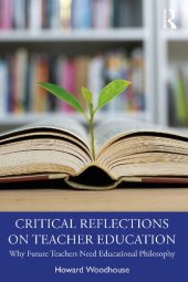 book Critical Reflections on Teacher Education: Why Future Teachers Need Educational Philosophy