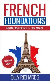 book French Foundations: Master the Basics in Two Weeks