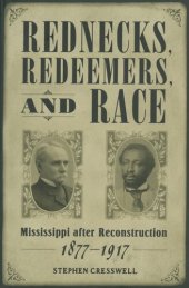 book Rednecks, redeemers, and race Mississippi after Reconstruction, 1877-1917