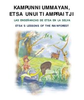 book Kampunniammayan, Etsa unuitiampraitji/ Las enseñanzas de Etsa en la selva/ Etsa's lessons of the rainforest