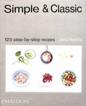 book Simple & classic: 123 step-by-step recipes