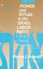 book Power and Ritual in the Israel Labor Party: A Study in Political Anthropology