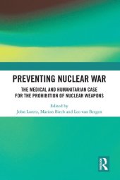 book Preventing Nuclear War: The Medical and Humanitarian Case for the Prohibition of Nuclear Weapons