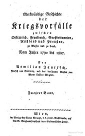 book Merkwürdige Geschichte der Kriegsvorfälle zwischen Oesterreich, Frankreich, Großbritannien, Rußland und Preußen, zu Wasser und zu Land: Vom Jahre 1790 bis 1807