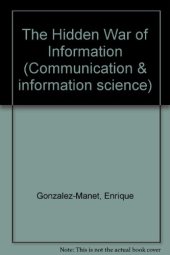 book The Hidden War of Information (Communication, Culture, & Information Studies) (English and Spanish Edition)