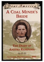 book A coal miner's bride : the diary of Anetka Kaminska
