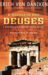 book A Odisseia Dos Deuses. A História Alienígena Da Grécia Antiga