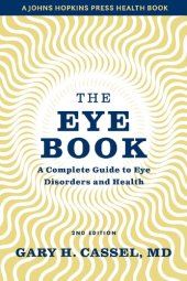 book The Eye Book: A Complete Guide to Eye Disorders and Health