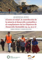 book Agenda 2030. ¿Contra el reloj?, la contribución de la minería al desarrollo sostenible y el cumplimiento de los Objetivos de Desarrollo Sostenible 13, 14, 15 y 17