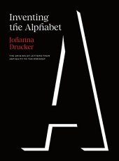 book Inventing the Alphabet: The Origins of Letters from Antiquity to the Present