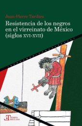 book Resistencia de los negros en el virreinato de México (siglos XVI-XVII)