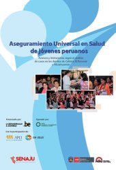 book Aseguramiento Universal en Salud de jóvenes peruanos. Avances y limitaciones según el análisis de casos en los distritos de Callería (Ucayali), El Porvenir (Lima) y Vilcashuamán (Cuzco)