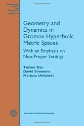 book Geometry and Dynamics in Gromov Hyperbolic Metric Spaces: With an Emphasis on Non-proper Settings (Mathematical Surveys and Monographs)