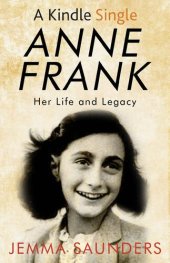 book Anne Frank: Her Life and Legacy